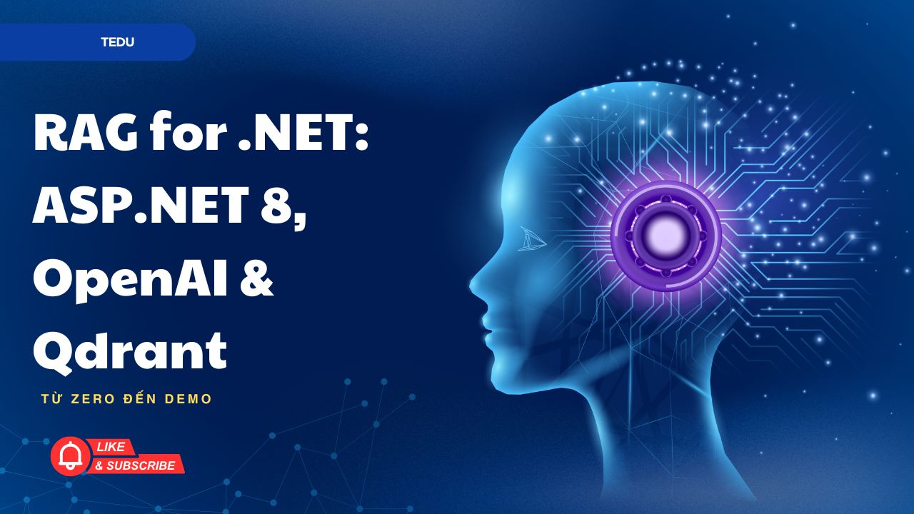 RAG for .NET: ASP.NET 8 + OpenAI+ Qdrant (Từ Zero đến Demo)